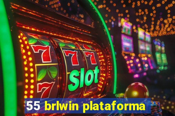 55 brlwin plataforma